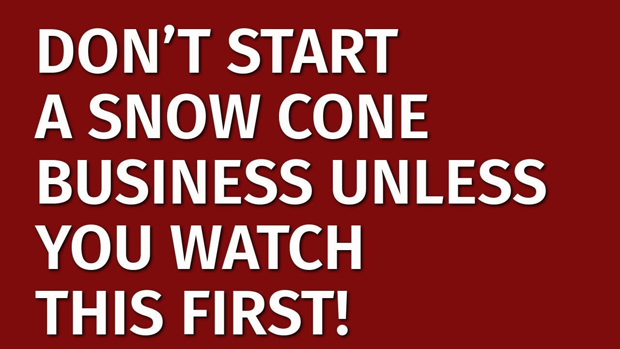 How to Start a Snow Cone Business in 2024 | Free Snow Cone Business Plan Included |  Ideas