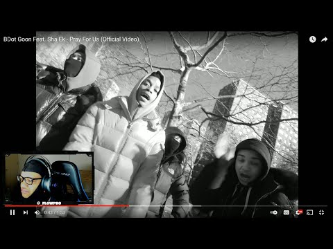 BDot Goon Feat. Sha Ek - Pray For Us (Official Video) Flow Pro Reaction