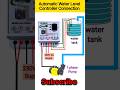 How To Automatic Water Level Controller Connection Pump Starter Starter Shorts Viralvideo Viral