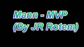 Mann-MVP (Prod By JR Rotem)