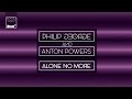 Alone No More by Philip George x Anton Powers