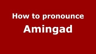 How to pronounce Amingad