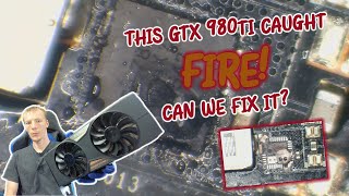 This EVGA GTX 980Ti Graphics Card Caught Fire! Can We Fix It?