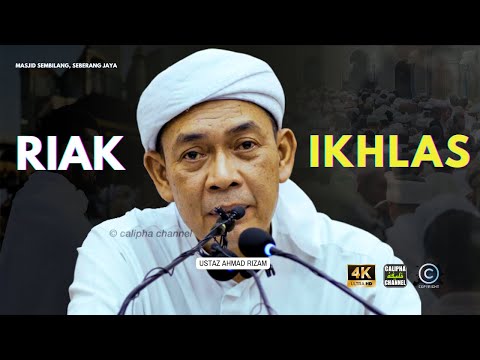 USTAZ AHMAD RIZAM - IKHLAS VS RIAK