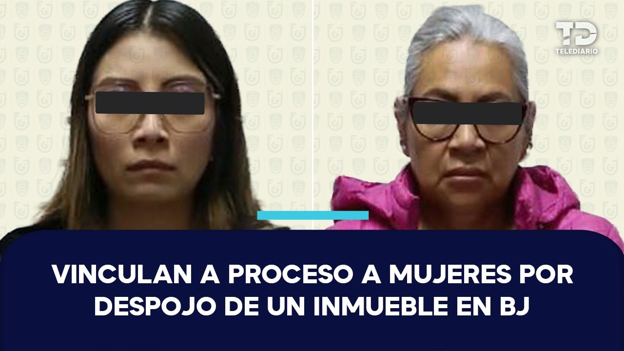 Dan prisión preventiva a presuntas despojadoras de la colonia Del Valle