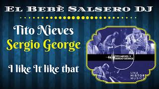 Tito Nieves y Sergio George - I like it like that (2019)
