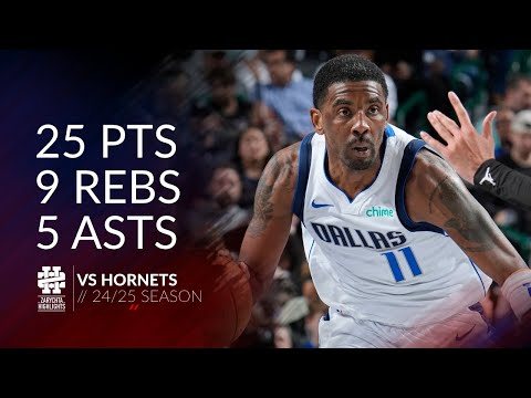 Kyrie Irving 25 pts 9 rebs 5 asts vs Hornets 24/25 season