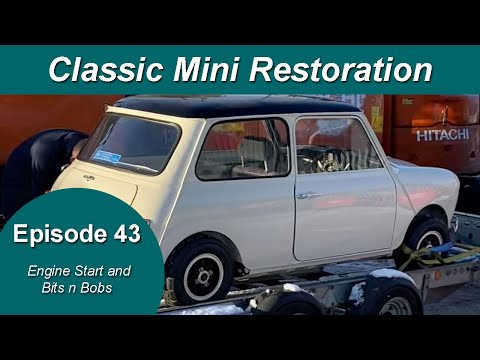 Classic Mini Restoration Episode 43 - Engine Start And Bits n Bobs