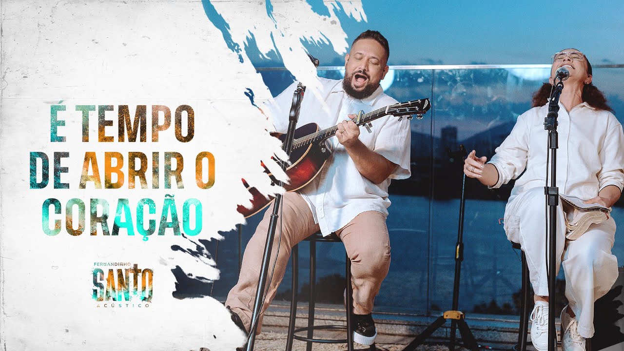 Fernandinho | É Tempo De Abrir O Coração [Álbum Santo Acústico]