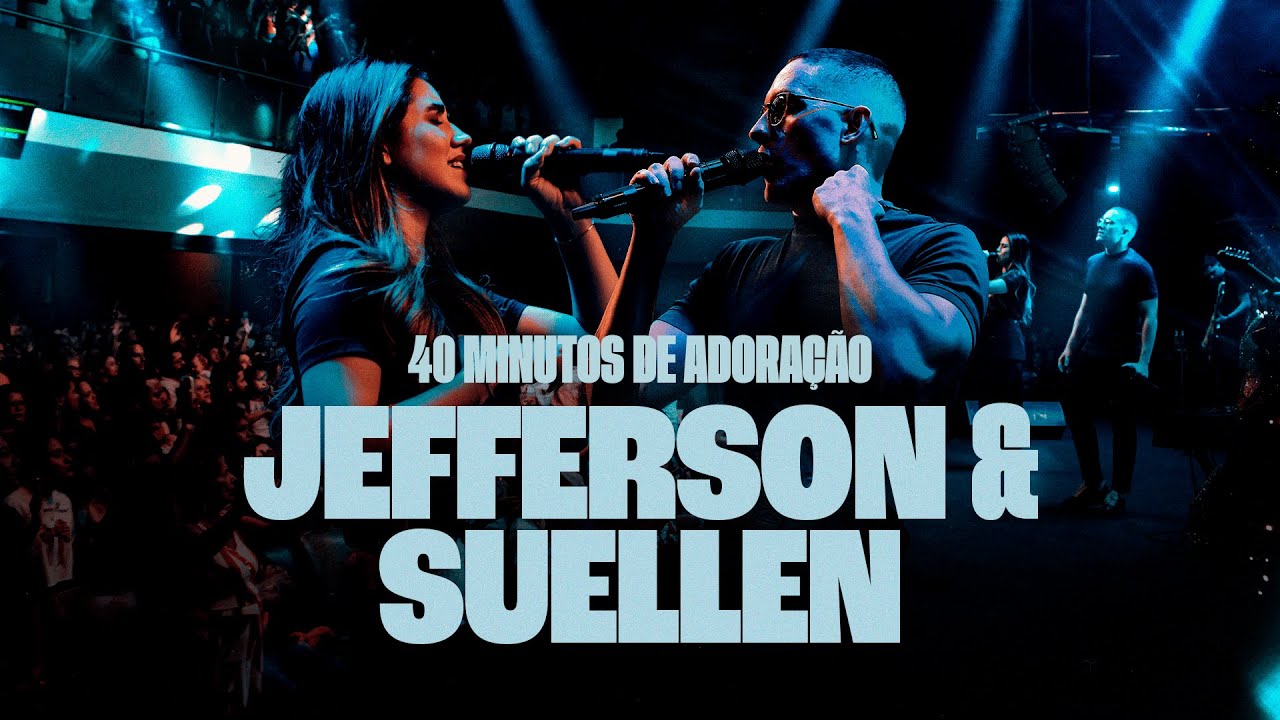 40 minutos de adoração com Jefferson & Suellen - Igreja Cristã Mundial