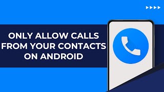 Download the video "How To Only Allow Calls From Your Contacts On Android"