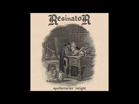 Resinator - Apothecaries' Weight (Full Album 2019)