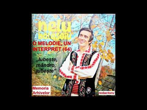 O MELODIE, UN INTERPRET (64) - NELU BĂLĂȘOIU „Iubește, mândro, iubește”