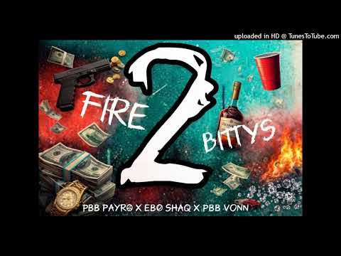 PBB Payro x EBO Shaq x PBB Vonn - 2 Fire