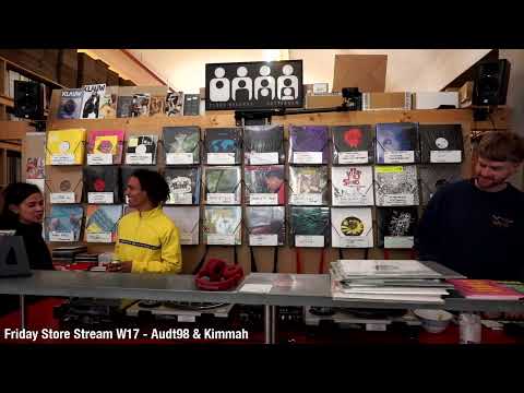 Friday Store Stream W17 - Audt98 & Kimmah