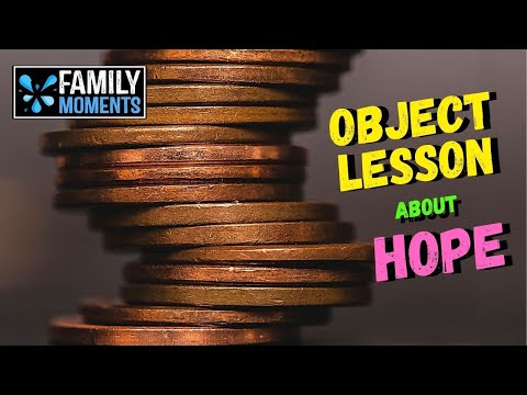 OBJECT LESSON ABOUT HOPE - ROMANS 15:13
