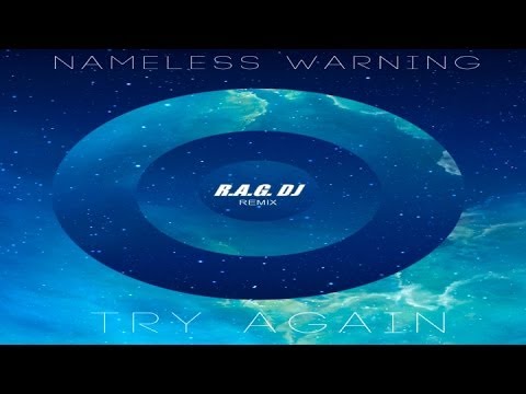 (R.A.G. DJ Remix) || Nameless Warning - Try Again
