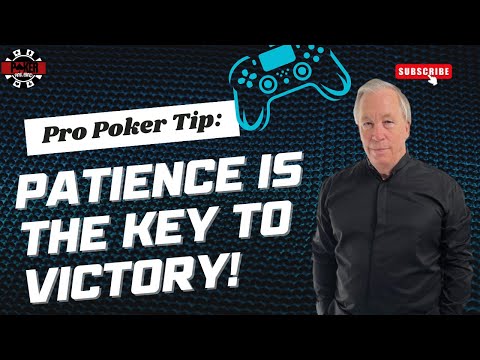 Building Patience in Poker: The Secret to a Winning Strategy!