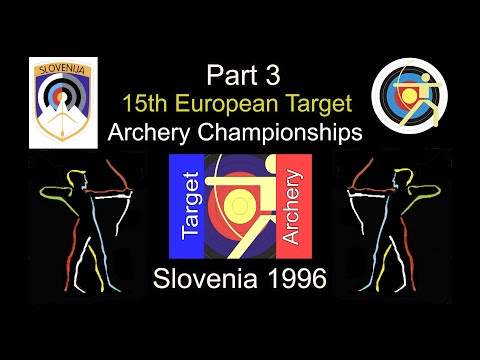 15th EUROPEAN TARGET Archery Championships SLOVENIA 1996 Part 3 -Updated: 4:3 aspect ratio
