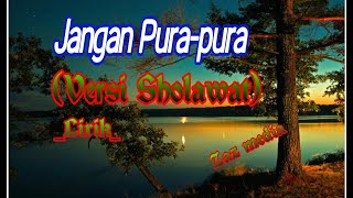 Download lagu Jangan Pura pura_Versi Sholawat_dauni (Lirik) mp3