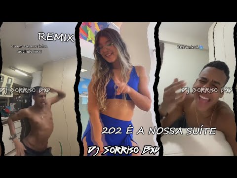 REMIX - 202 É A NOSSA SUÍTE (DJ SORRISO BXD)