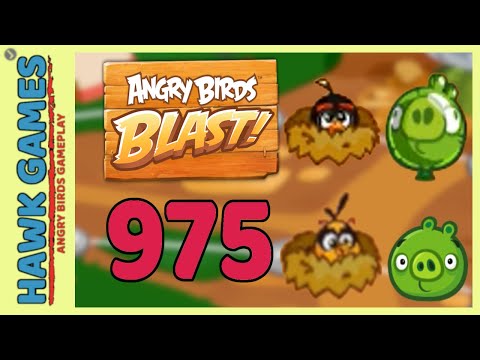 Angry Birds Blast Level 975 Extreme - 3 Stars Walkthrough, No Boosters
