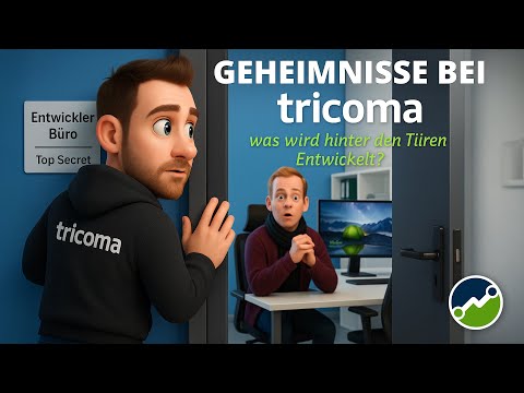 Nur für Insider: Was tricoma hinter verschlossenen Türen entwickelt! Wir gehen in die Offensive