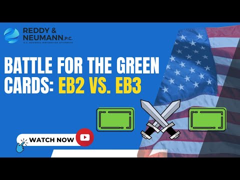 Battle for the Green Cards: EB2 vs. EB3 - Reddy Neumann, P.C.