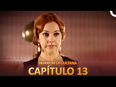 Hurrem La Sultana Capitulo 13 (Versión Larga)