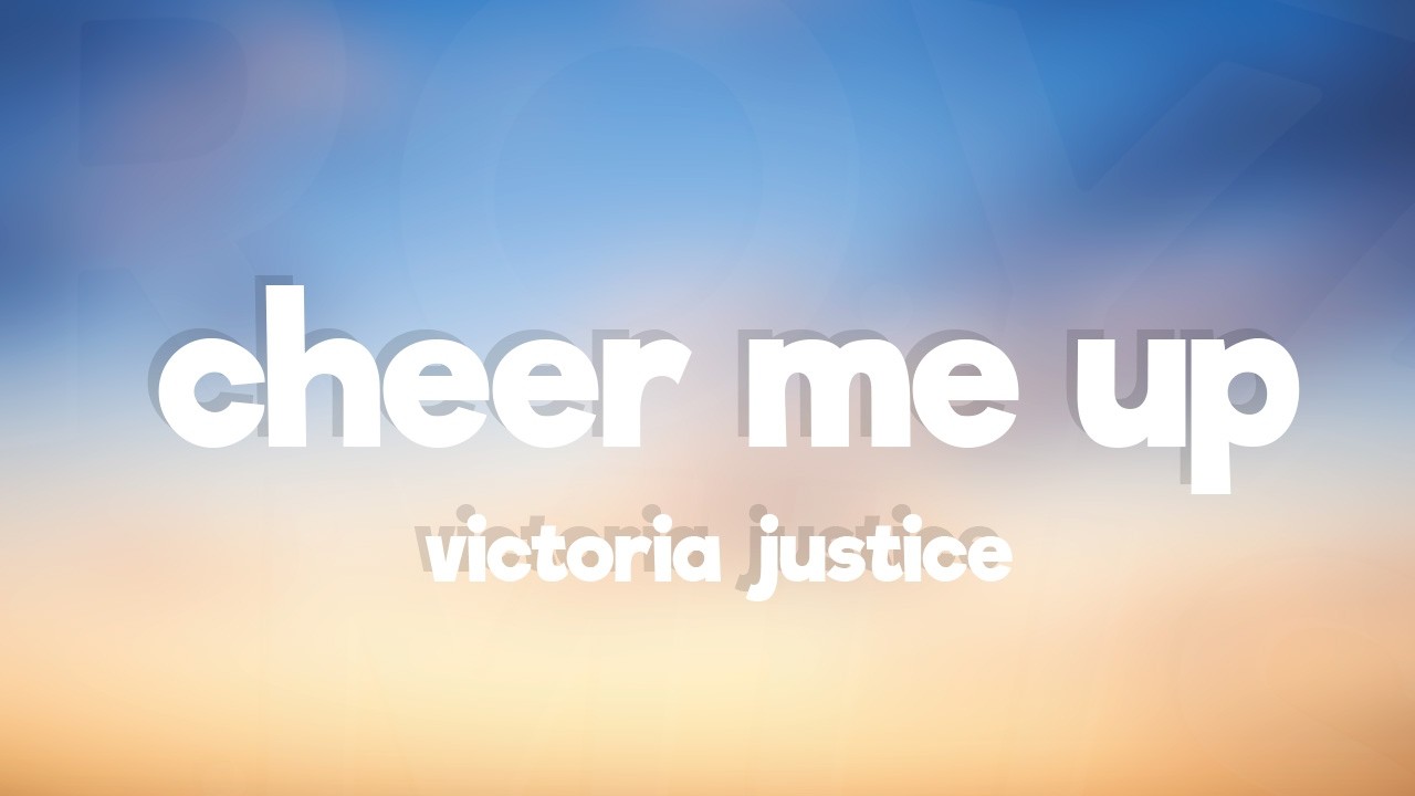 Victorious Cast - Cheer Me Up ft. Victoria Justice (Lyrics)