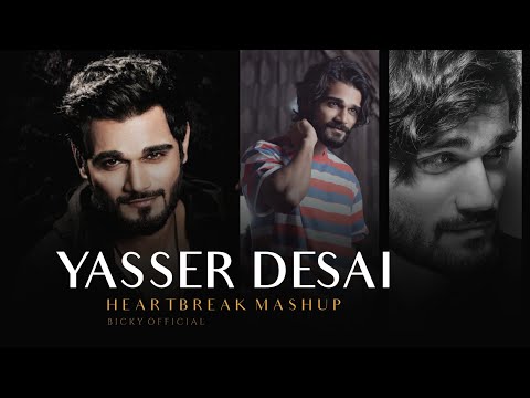 Yasser Desai Mashup 2024 | Sad/Romantic Chillout 2024 | BICKY OFFICIAL