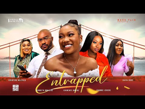 ENTRAPPED - Chinenye Nnebe, Yvonne Jegede, Faith Duke, Kenneth Nwadike 2023 Nigerian Nollywood Movie