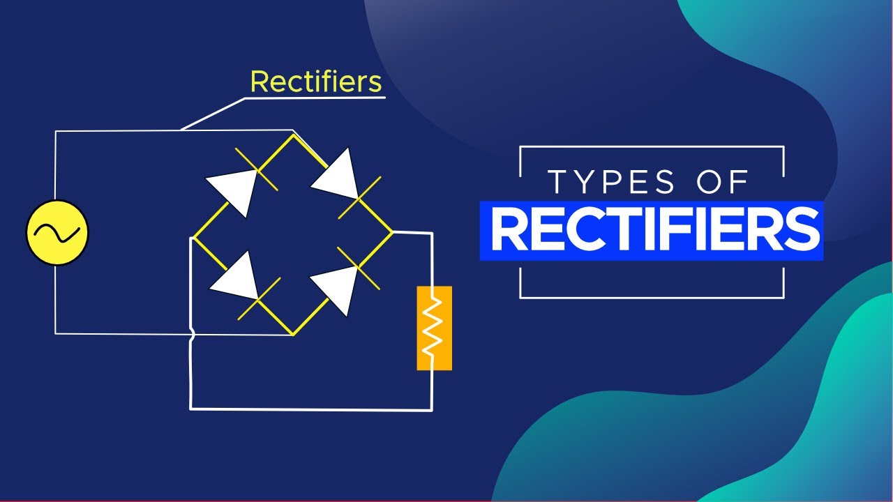 Rectifiers and types of rectifiers | Basic Electronics | VROOK