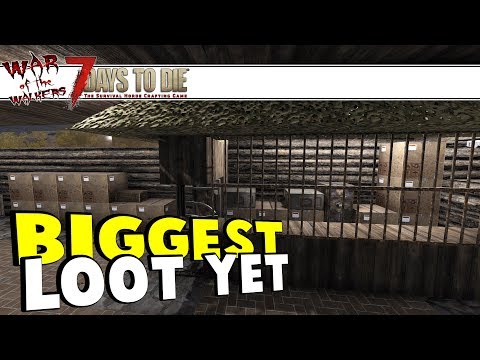 Biggest Loot Haul Yet | War Of The Walkers - 7 Days To Die Alpha 16 | S4 Part 10