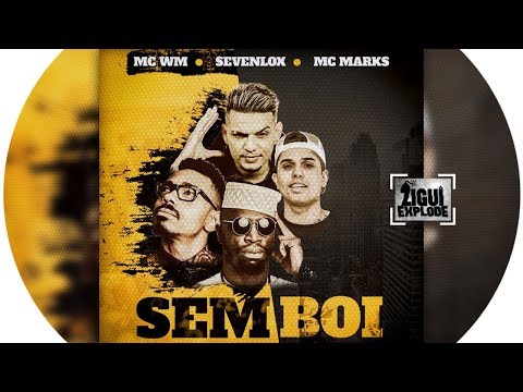 MC WM, Sevenlox e MC Marks - Sem Boi (Áudio Oficial)