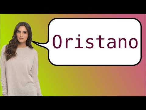 Como dizer 'Oristano' em ingles?