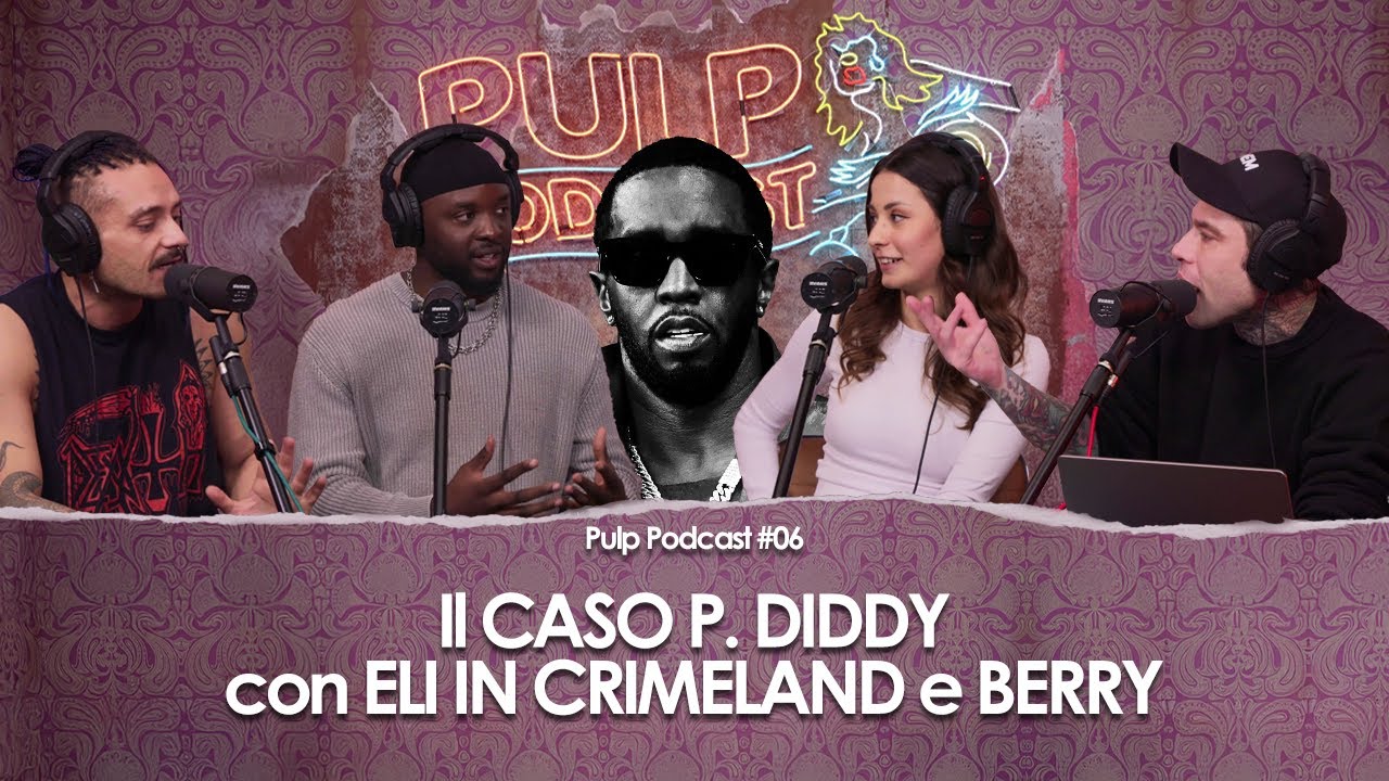 Il caso P. Diddy con Eli in Crimeland e Berry | Pulp Podcast #06