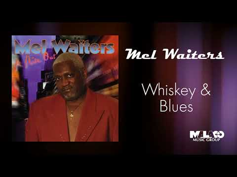 Mel Waiters - Whiskey & Blues