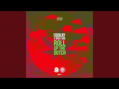 Roll up the Dutch (feat. Bace God)