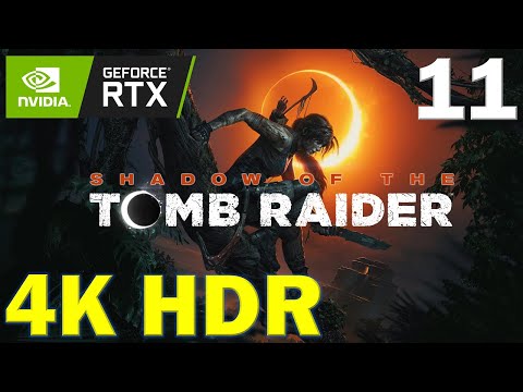 Shadow of The Tomb Raider 4K HDR Gameplay Walkthrough Part 11: Final Boss | RTX ON