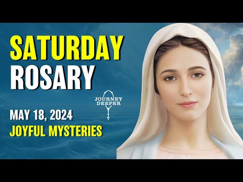 Saturday Rosary 💙 Joyful Mysteries of the Rosary 💙 May 18, 2024 VIRTUAL ROSARY