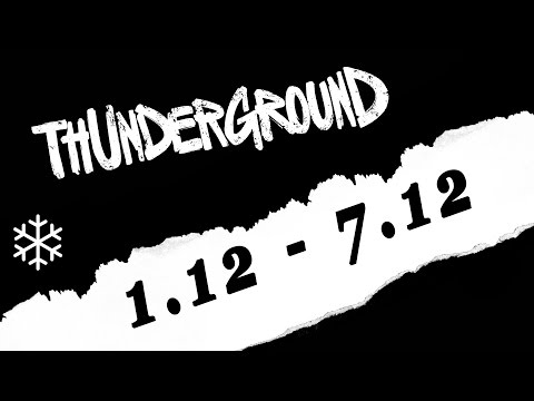 thUnderground: 01.12 - 7.12