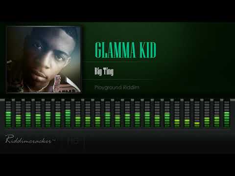 Glamma Kid - Big Ting (Playground Riddim) [HD]