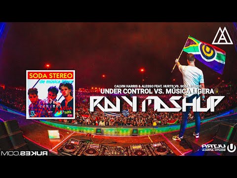 Calvin Harris & Alesso feat. Hurts vs Soda Stereo - Under Control vs. De Música Ligera (Raiy Mashup)