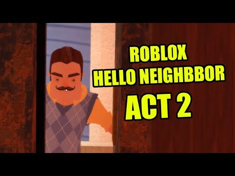 Hello neighbor Roblox ACT 2