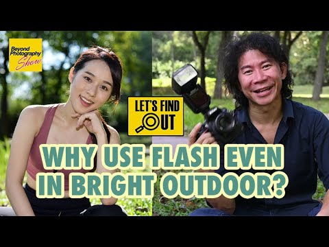 Why Use Flash Even In Bright Outdoor?