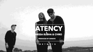 Vanessa Elisha ft. CVIRO - Latency (Prod By. GXNXVS)