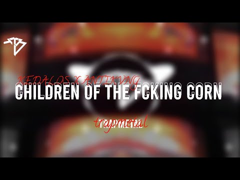 Kedalos - children of the fucking corn. (W/ Antikvng)