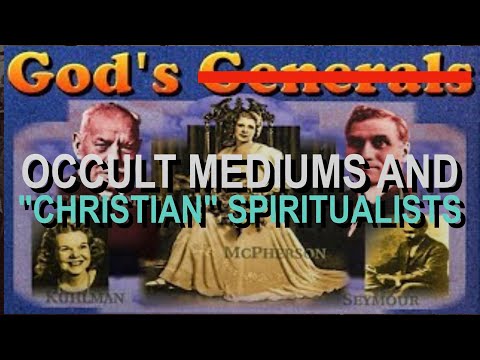 God's Occult Mediums and "Christian" Spiritualists