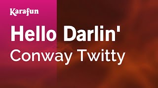 Hello Darlin&#39; - Conway Twitty | Karaoke Version | KaraFun